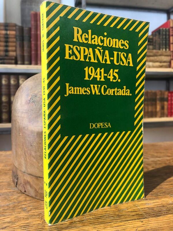 Libro: Relaciones España - USA. 1941-1945. | Autor: | Libros Bosch