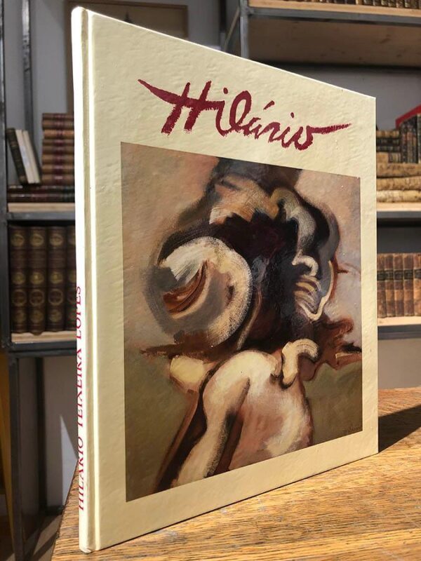 A alegria da aventura de ser pintor. / A evoluçao da obra de Hilário. | Libros Antiguos | Libros Bosch Libro: A alegria da aventura de ser pintor. / A evoluçao da obra de Hilário. | Autor: | Libros Bosch