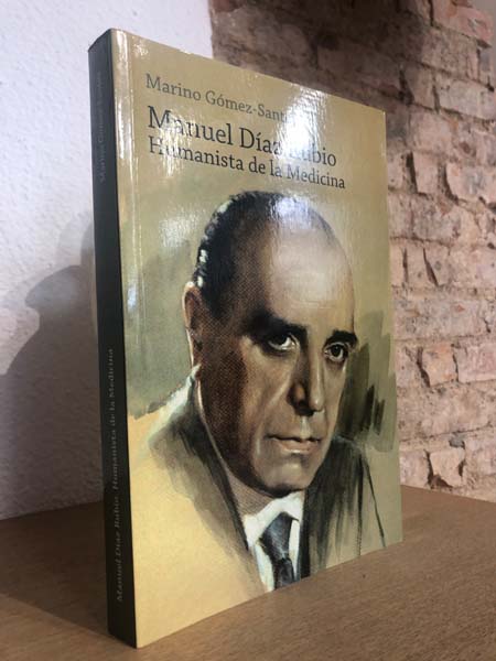 Manuel Díaz Rubio. Humanista de la medicina. | Libros Antiguos | Libros Bosch Libro: Manuel Díaz Rubio. Humanista de la medicina. | Autor: | Libros Bosch