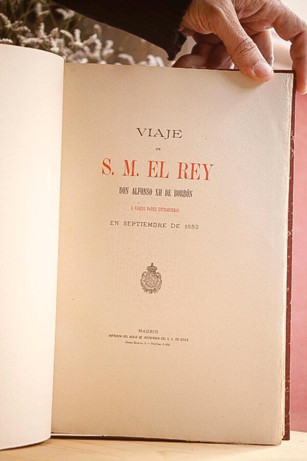 Libro: VIAJE DE S.M. EL REY DON ALFONSO XII DE BORBON A VARIOS PAISES EXTRANJEROS EN SEPTIEMBRE DE 1883. | Autor: | Libros Bosch