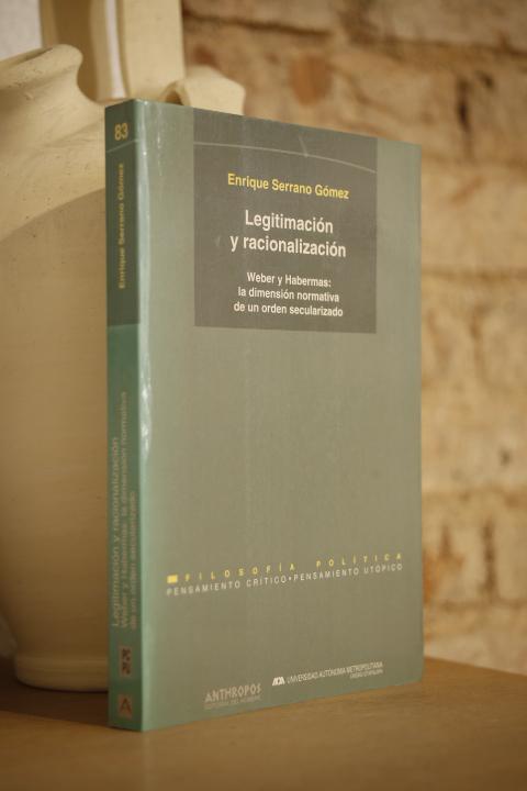 Libro: Legitimación y racionalización. Weber y Habermas: La dimensión normativa de un orden secularizado. | Autor: | Libros Bosch