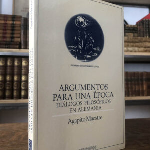 Argumentos para una época. Diálogos filosóficos en Alemania