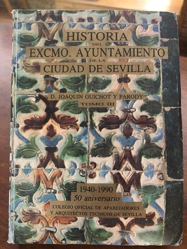 Libro: Historia del Excmo. Ayuntamiento de la Ciudad de Sevilla. | Autor: | Libros Bosch