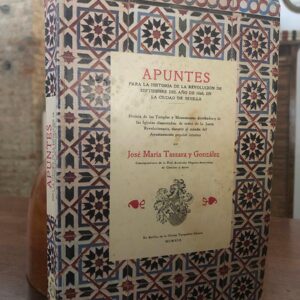 Apuntes para la historia de la Revolución de Septiembre de 1868 en Sevilla.