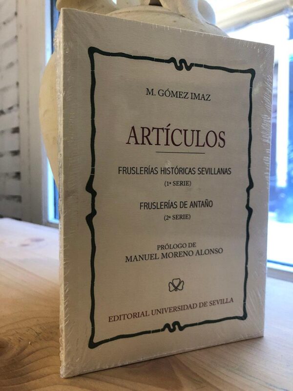 Libro: Artículos. Fruslerías históricas sevillanas, 1ª serie. Fruslerías de antaño, 2ª serie. Prólogo de Manuel Moreno Alonso. | Autor: | Libros Bosch