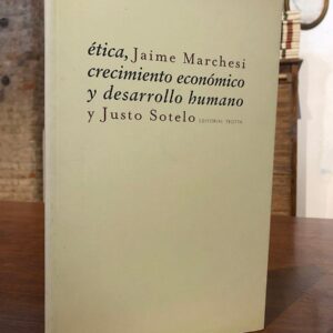 Ética, crecimiento económico y desarrollo humano.