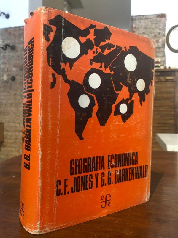 Libro: Geografía Económica. Versión española de Teodoro Ortiz. Revisada por Rayfred Stevens, F. G. Aramburo y Jorge A. Vivó. | Autor: | Libros Bosch