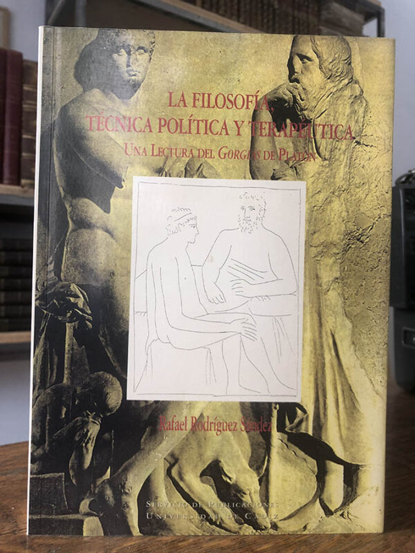 Libro: La Filosofia. Tecnica politica y terapeutica. una lectura del gorgias. | Autor: | Libros Bosch