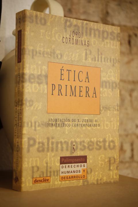 Libro: Ética primera. Aportación de X. Zubiri al debate ético contemporáneo. | Autor: | Libros Bosch