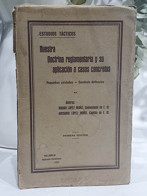 Libro: Nuestra doctrina reglamentaria y sus aplicaciones. Pequeñas unidades. Combate ofensivo. | Autor: | Libros Bosch