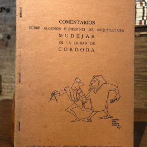 Comentarios sobre algunos elementos de arquitectura mudéjar en la ciudad de Córdoba. Conferencia en el Primer Congreso de Estudios Árabes e Islámicos en Córdoba.