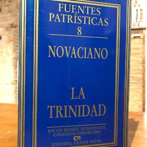 La Trinidad. ( Novatiani Romanae Urbis Presbyteri De Trinitate Liber )