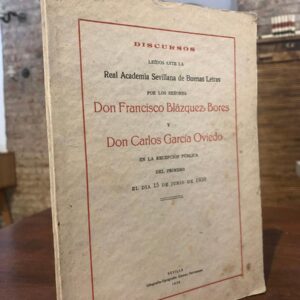 Discursos leídos ante la Real Academia de Sevillana de Buenas Letras por los Sres... En la recepción pública del primero.