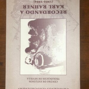 Recordando a Karl Rahner 1904-1984. XIII Jornadas teológicas, 2004. Cuadernos Isidorianum-