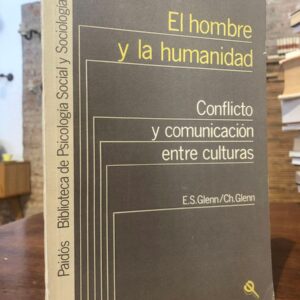 El hombre y la humanidad. Conflicto y comunicación entre culturas.