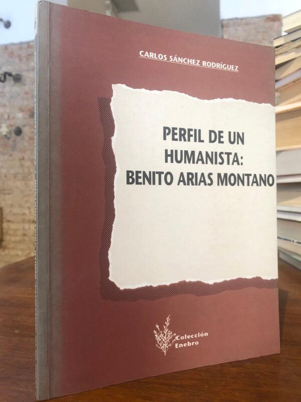 Libro: Perfil de un humanista: Benito Arias Montano (1527-1598) | Autor: | Libros Bosch