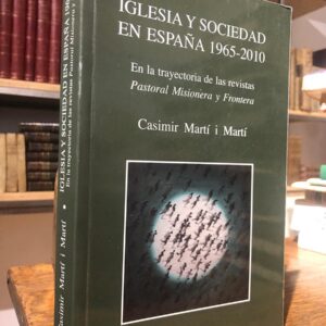 Iglesia y sociedad en España 1965-2010. En la trayectoria de las revistas Pastoral Misionera y Frontera.