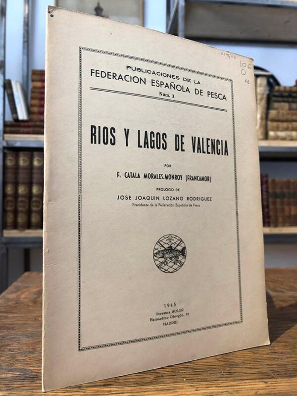 Libro: Rios y lagos de Valencia por... Publicaciones de la Federación Española de Pesca. | Autor: | Libros Bosch