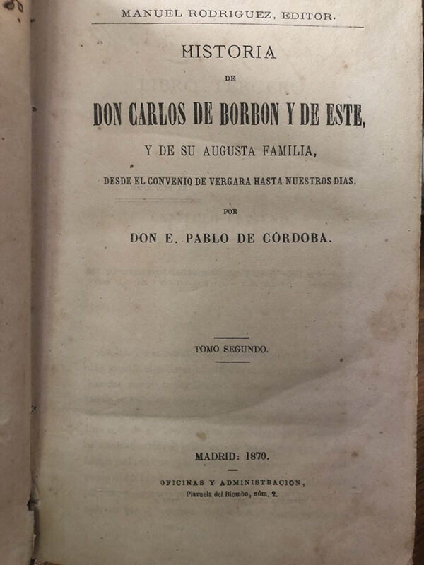 Libro: HISTORIA DE DON CARLOS DE BORBÓN Y DE ESTE, y de su augusta familia. Tomo II. | Autor: | Libros Bosch