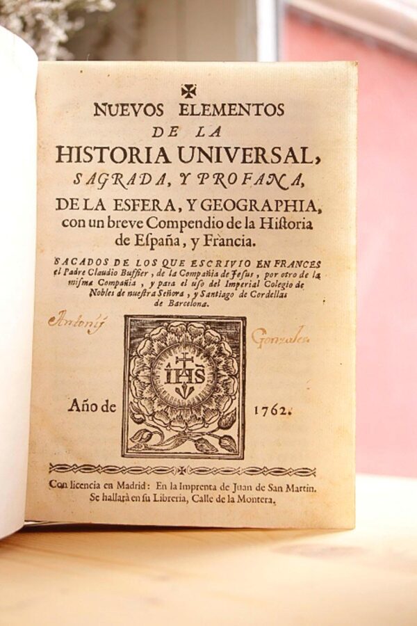 Libro: Nuevos elementos de la Historia Universal, Sagrada y Profana, de la Esfera y Geografía con un breve compendio de la Historia de España y Francia. | Autor: | Libros Bosch