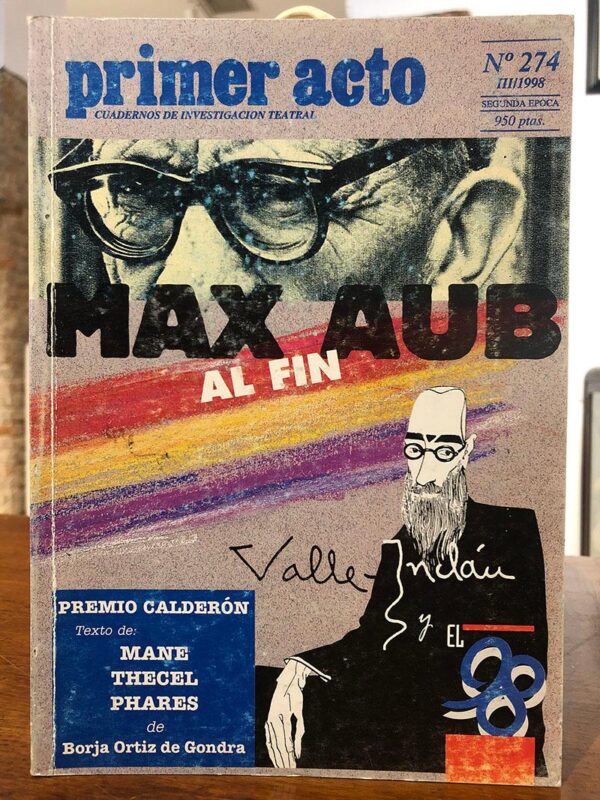 Libro: Max Aub y la literatura del exilio. Valle- Inclán y la España del 98. La polémica suscitada un siglo después. Revista Primer Acto. Cuadernos de investigación teatral. No. 274. 1998. | Autor: | Libros Bosch