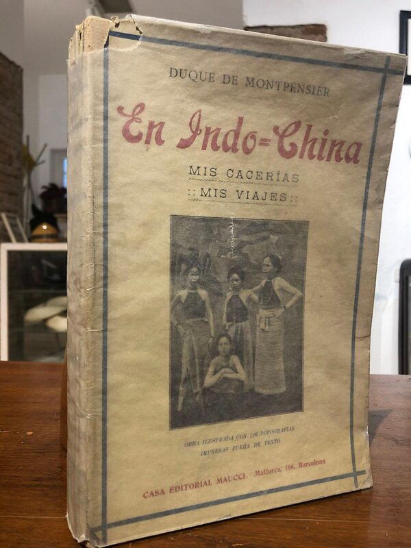Libro: En Indochina. Mis cacerías . Mis Viajes. Prefacio de Juan Richepin. Versión española de M.R. Blanco Belmonte. | Autor: | Libros Bosch
