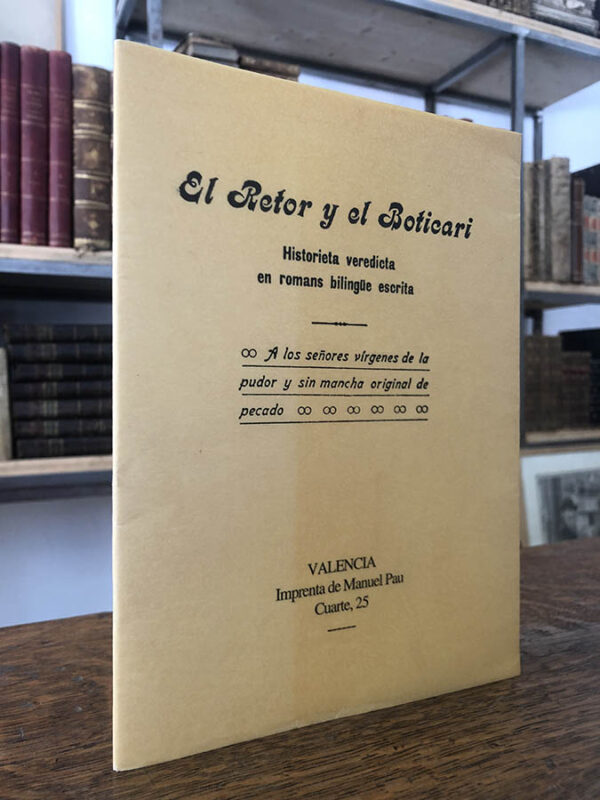 Libro: EL RETOR Y EL BOTICARI. Historieta veredicta en romans bilingüe escrita. Edición facsímil de la de Valencia por Manuel Pau. | Autor: | Libros Bosch