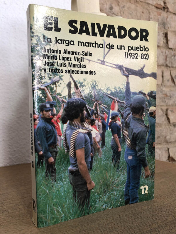 Libro: El Salvador. La larga marcha de un pueblo (1932-1982) | Autor: | Libros Bosch
