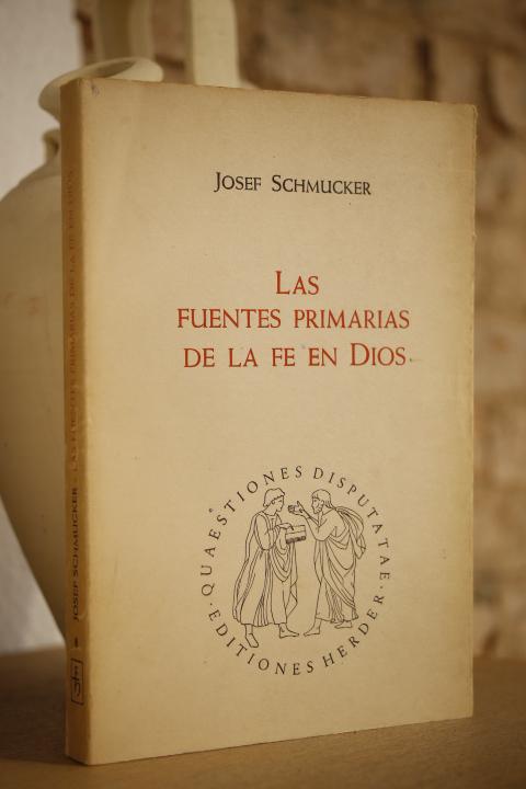 Libro: LAS FUENTES PRIMARIAS DE LA FE EN DIOS. | Autor: | Libros Bosch
