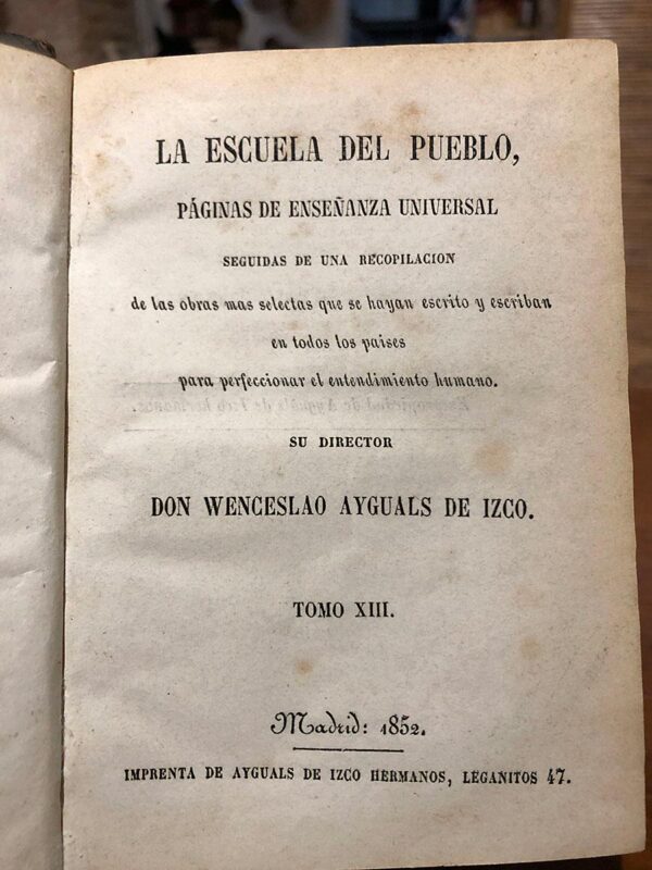 Libro: LA ESCUELA DEL PUEBLO. TOMO XIII. Páginas de enseñanza universal seguidas de una recopilación de las obras más selectas que se hayan escrito y escriban en todos los paises para perfeccionar el entendimiento humano. | Autor: | Libros Bosch