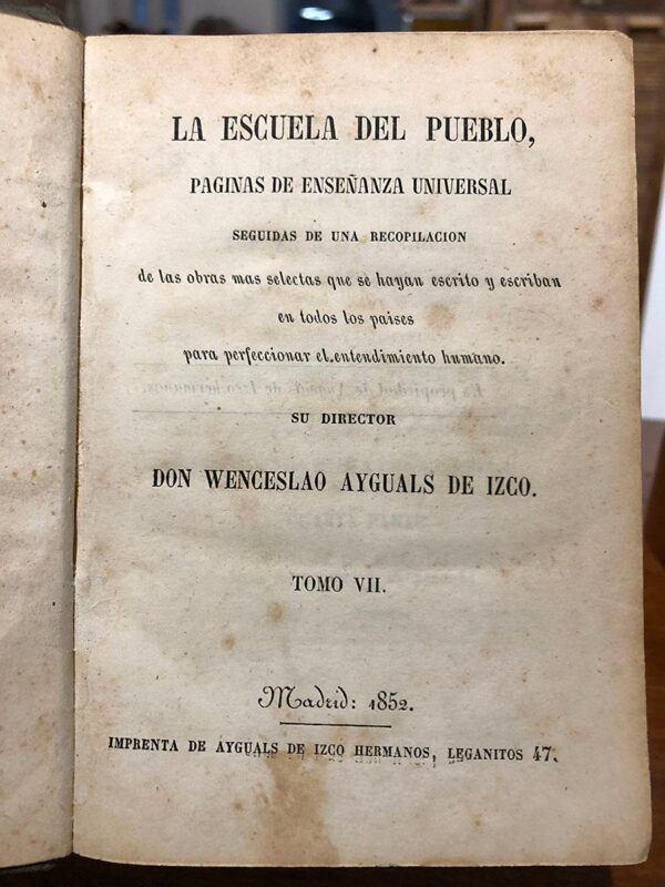 Libro: LA ESCUELA DEL PUEBLO. TOMO VII. Páginas de enseñanza universal seguidas de una recopilación de las obras más selectas que se hayan escrito y escriban en todos los paises para perfeccionar el entendimiento humano. | Autor: | Libros Bosch
