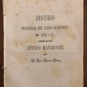 Discurso Inaugural del Curso Académico de 1876 - 77. Leído en el Ateneo Mataronés. El advenimiento de la clase media.