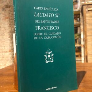 Carta encíclica Laudato si' del Santo Padre Francisco sobre el cuidado de la casa común.