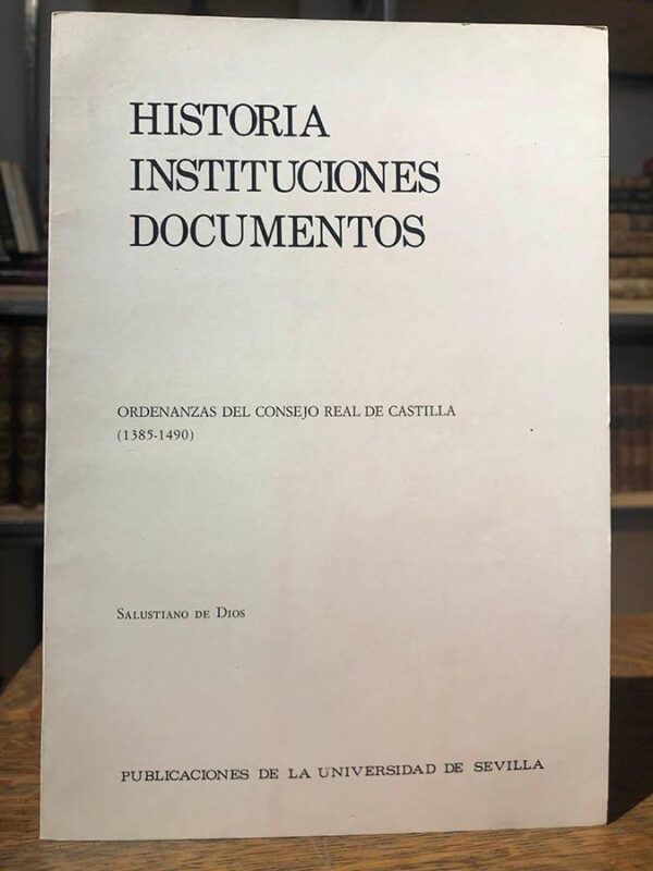Libro: Ordenanzas del Consejo Real de Castilla. 1385-1490. | Autor: | Libros Bosch