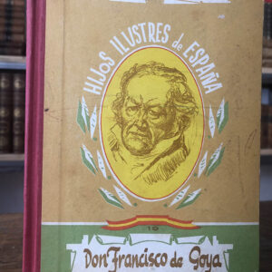 Don Francisco de Goya. Hijos Ilustres de España, 19.