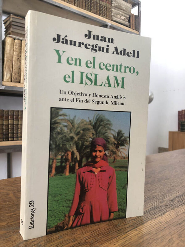 Libro: Y en el centro el Islam. Un objetivo y honesto análisis ante el fin del segundo milenio. | Autor: | Libros Bosch