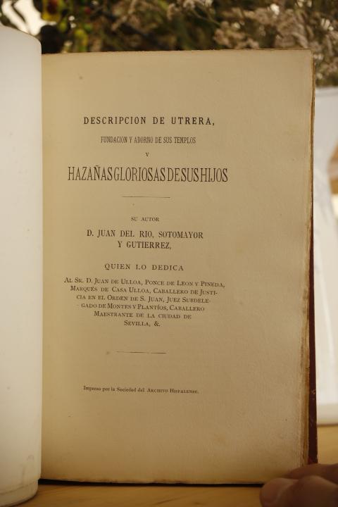 Libro: Descripción de Utrera. Fundación y Adorno de Sus Templos y Hazañas Gloriosas de sus Hijos. Impreso por la Sociedad del Archivo Hispalense. | Autor: | Libros Bosch