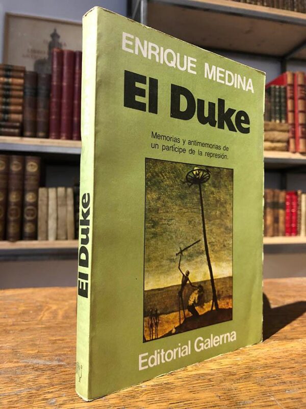 Libro: El Duke. Memorias y antimemorias de un partícipe de la represión. | Autor: | Libros Bosch
