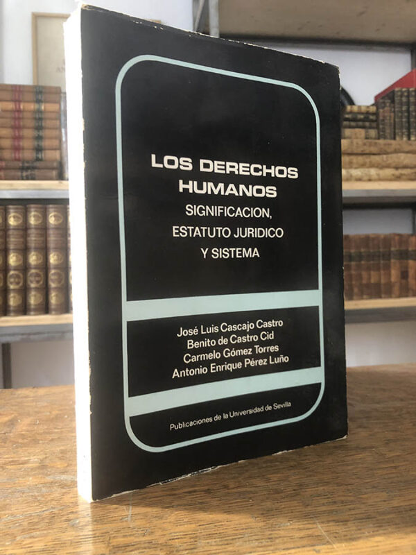 Libro: Los Derechos Humanos. Significación, estatuto jurídico y sistema. | Autor: | Libros Bosch