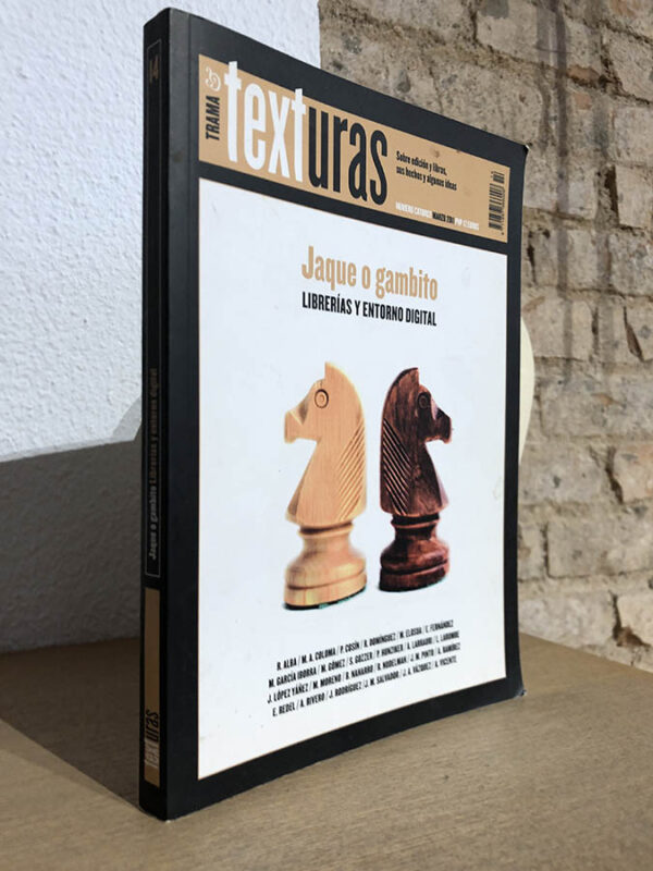 Libro: [Revista ]Trama & texturas. Núm 14. Jaque o gambito. Sobre edición de libros, sus hechos y algunas ideas. Librerías y entorno digital. | Autor: | Libros Bosch
