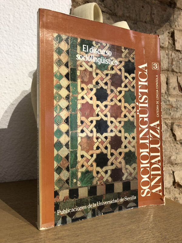 Libro: SOCIOLINGÜÍSTICA ANDALUZA 3. El discurso sociolingüístico. | Autor: | Libros Bosch