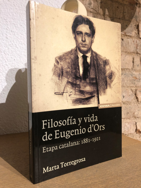 Libro: Filosofía y vida de Eugenio d'Ors. Etapa catalana: 1881-1921. | Autor: | Libros Bosch