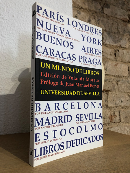 Un mundo de libros. Prólogo de Juan Manuel Bonet. | Libros Antiguos | Libros Bosch Libro: Un mundo de libros. Prólogo de Juan Manuel Bonet. | Autor: | Libros Bosch