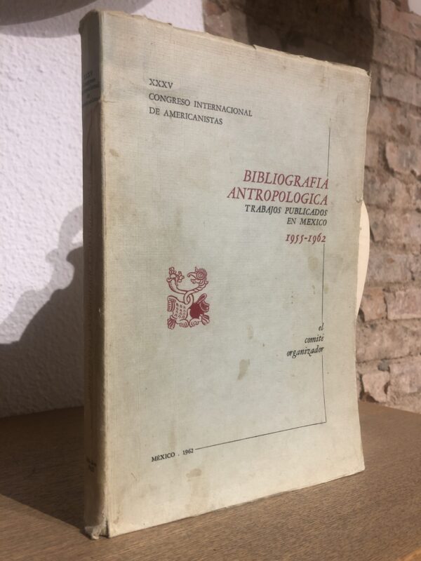 Libro: Bibliografia Antropologica: Trabajos Publicados en Mexico 1955-1962 (Congreso Internacional de Americanistas XXXV) | Autor: | Libros Bosch