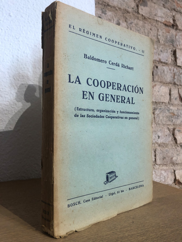 Libro: El régimen cooperativo . Tomo II. La cooperación en general. (Estructura, organización y funcionamiento de las sociedades cooperativas en general). | Autor: | Libros Bosch