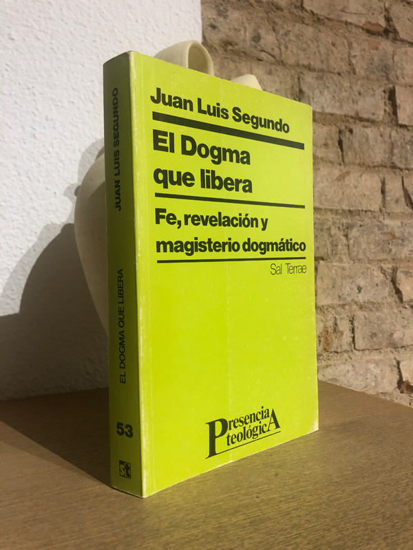 El dogma que libera. Fe, revelación y magisterio dogmático. | Libros Antiguos | Libros Bosch Libro: El dogma que libera. Fe, revelación y magisterio dogmático. | Autor: | Libros Bosch