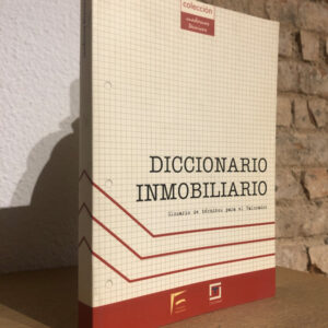 Diccionario inmobiliario: glosario de términos para el valorador.