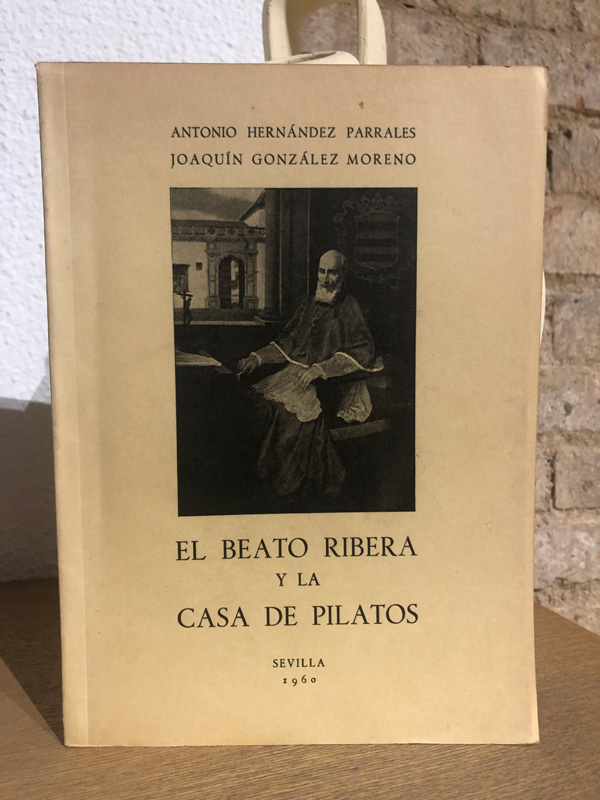 Libro: El beato Ribera y la Casa de Pilatos. | Autor: | Libros Bosch
