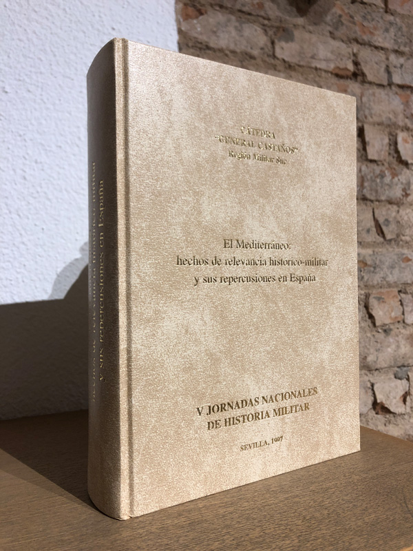 Libro: El Mediterráneo: hechos de relevancia histórico - militar y sus repercusiones en España. V Jornadas Nacionales de Historia Militar. | Autor: | Libros Bosch