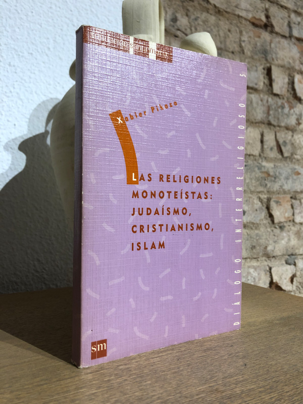 Las religiones monoteístas: Judaísmo, cristianismo, islam. | Libros Antiguos | Libros Bosch Libro: Las religiones monoteístas: Judaísmo, cristianismo, islam. | Autor: | Libros Bosch